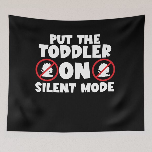 Item preview, Put the Toddler on Silent Mode Funny Bad Parenting designed and sold by Dressed For  Duty.