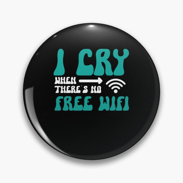 Item preview, I Cry When There's No Free WiFi Funny Reasons To Cry designed and sold by Dressed For  Duty.