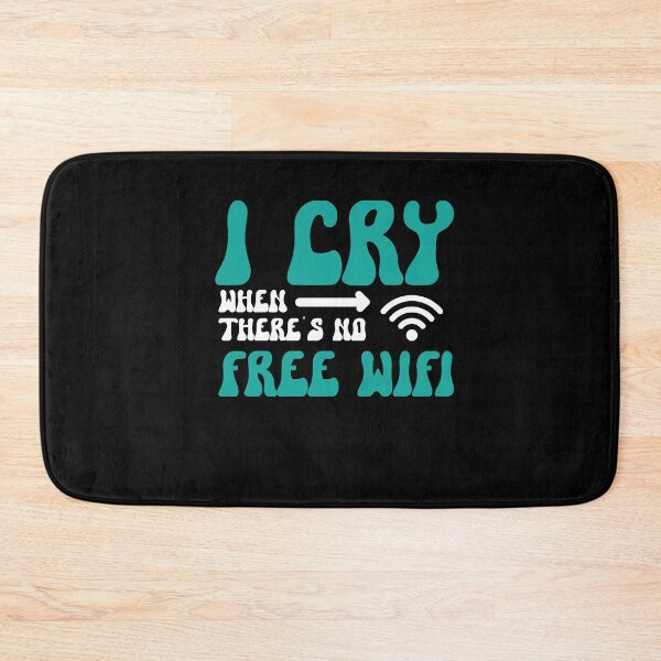 Item preview, I Cry When There's No Free WiFi Funny Reasons To Cry designed and sold by Dressed For  Duty.