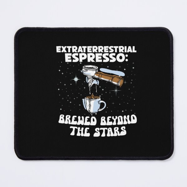 Item preview, Extraterrestrial Espresso: Brewed Beyond The Stars designed and sold by Dressed For Duty.