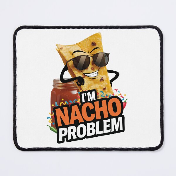 Item preview, I'm Nacho Problem designed and sold by PaleWhaleStudio.