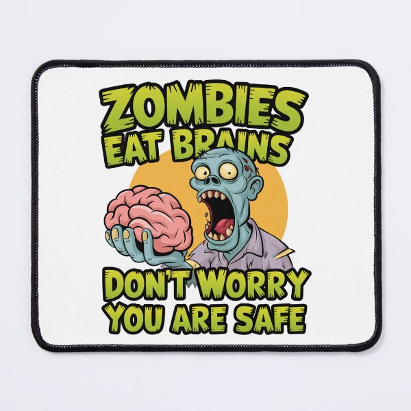 Item preview, Zombies Eat Brains Don't Worry You Are Safe designed and sold by MonkiFlipp.