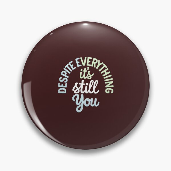 Item preview, Despite Everything Its Still You designed and sold by Shivam Arora.
