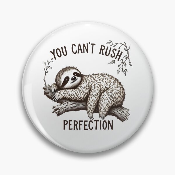 Item preview, You Can’t Rush Perfection Sloth Lazy Humor Cute Animal Design   designed and sold by Queen1120.