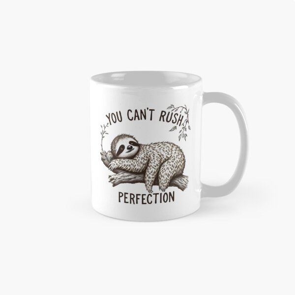Item preview, You Can’t Rush Perfection Sloth Lazy Humor Cute Animal Design   designed and sold by Queen1120.