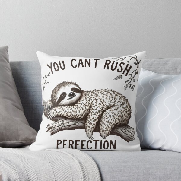 Item preview, You Can’t Rush Perfection Sloth Lazy Humor Cute Animal Design   designed and sold by Queen1120.