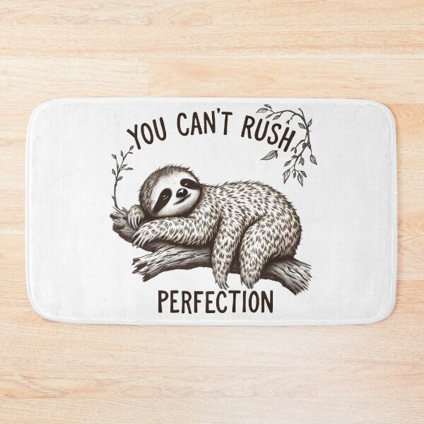 Item preview, You Can’t Rush Perfection Sloth Lazy Humor Cute Animal Design   designed and sold by Queen1120.