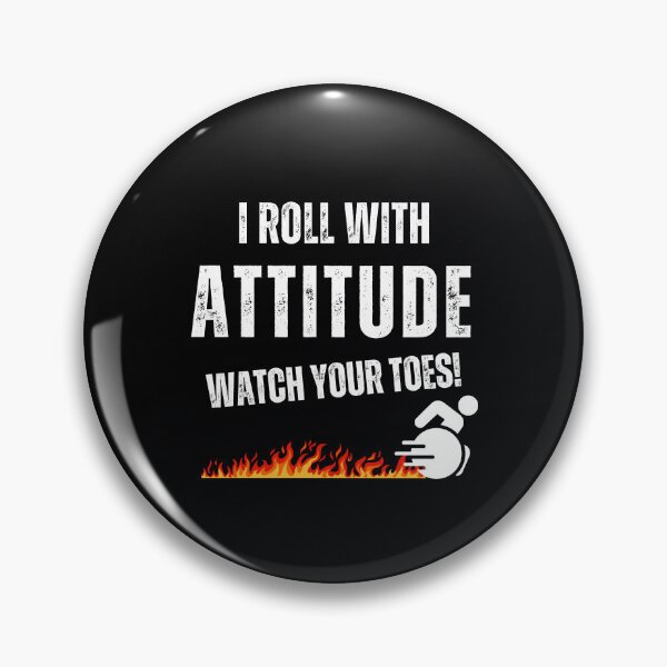 Item preview, "I ROLL WITH ATTITUDE – WATCH YOUR TOES!", Wheelchair humor, designed and sold by It's Wheelie Cool.