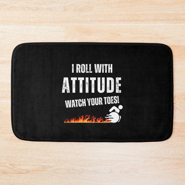 Item preview, "I ROLL WITH ATTITUDE – WATCH YOUR TOES!", Wheelchair humor, designed and sold by It's Wheelie Cool.