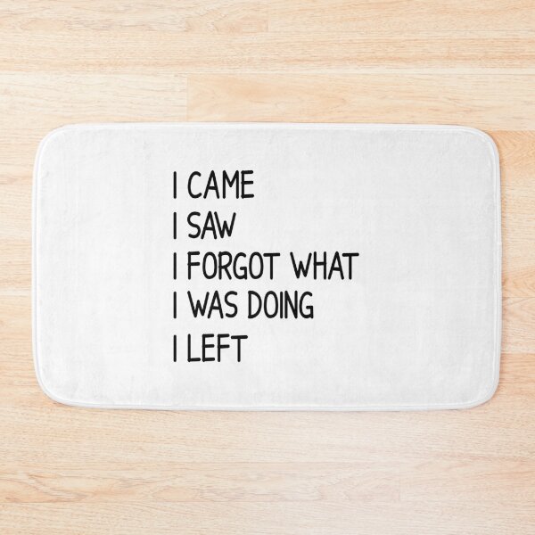 Item preview, i came i saw i forgot what i was doing i left designed and sold by designing01Ar3.