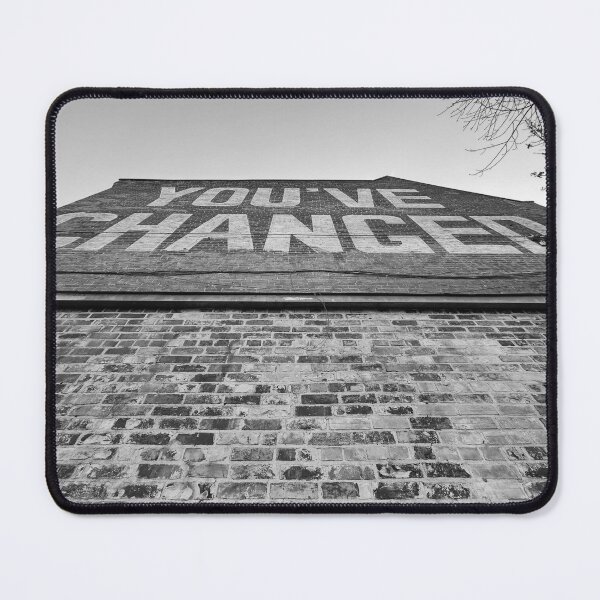 Item preview, Y O U ' V E • C H A N G E D • B & W designed and sold by KitschWorks.