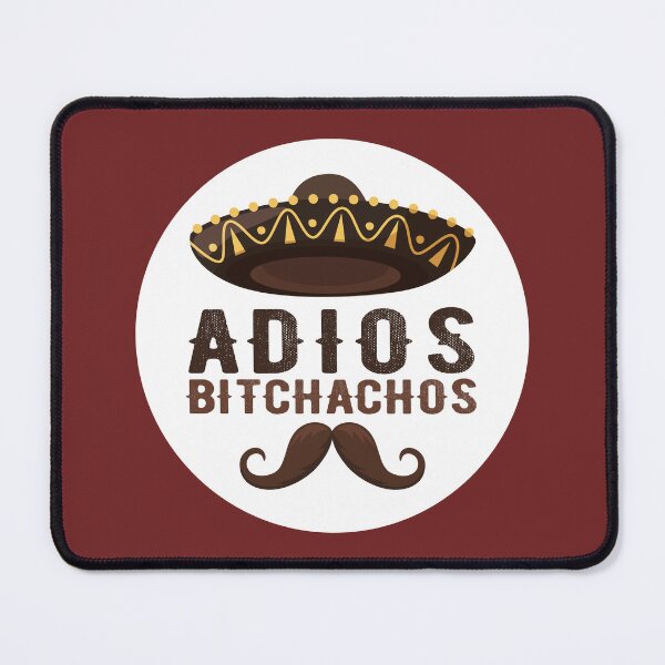 Item preview, Adios Bitchachos - Funny stickers and t-shirts designed and sold by PIXEL POP DESIGNS - Beyond the Norm!.