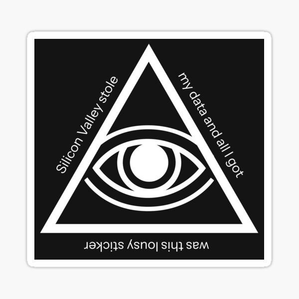 Item preview, Silicon Vallery stole my data and all I got was this lousy sticker (white on black designed and sold by sneakawaystudio.