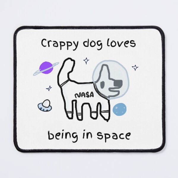 Item preview, Crappy dog loves space... nobody can hear you poop! designed and sold by TheRubberOnion.