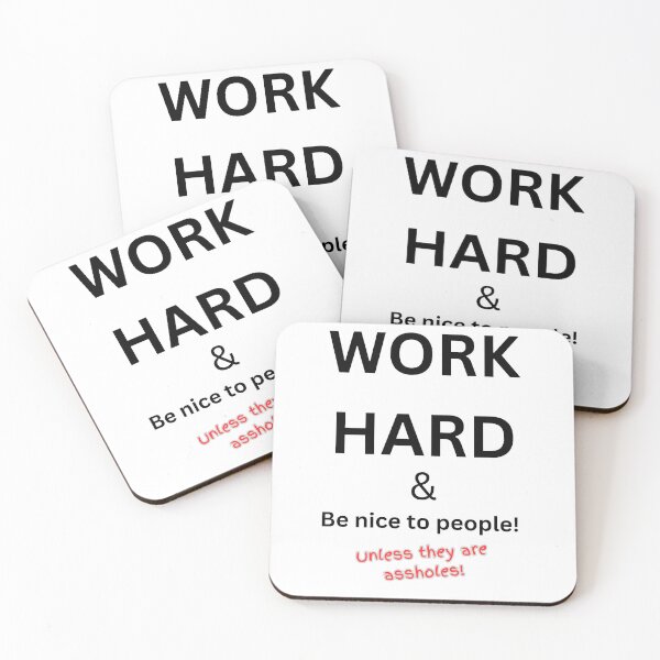Item preview, Work hard and be nice to people - unless they are assholes! designed and sold by TheRubberOnion.