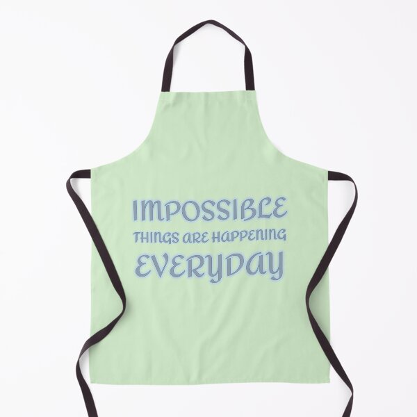 Item preview, Impossible Things Are Happening Everyday designed and sold by Elinda96.
