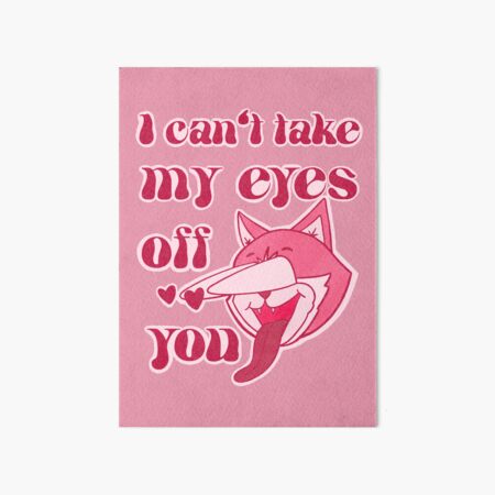 Item preview, I can't take my eyes off you designed and sold by HEY NATAS.