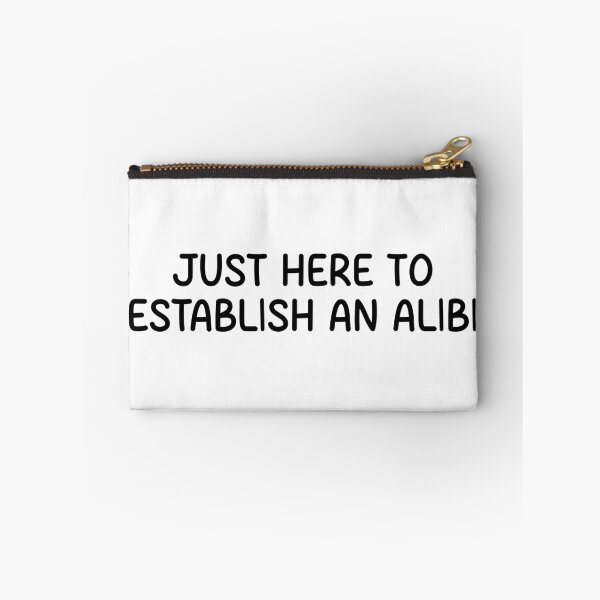 Item preview, just here to establish an alibi  designed and sold by designing01Ar3.