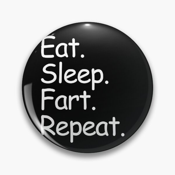 Item preview, Eat Sleep Fart Repeat Funny Humor designed and sold by smartrocket.