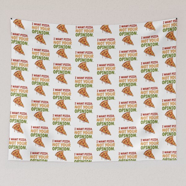 Item preview, I want pizza not your opinion  designed and sold by belladesign7.