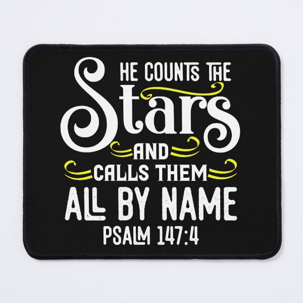 Item preview, He Counts The Stars And Calls Them All By Name Psalm 147:4 designed and sold by Roland1980.