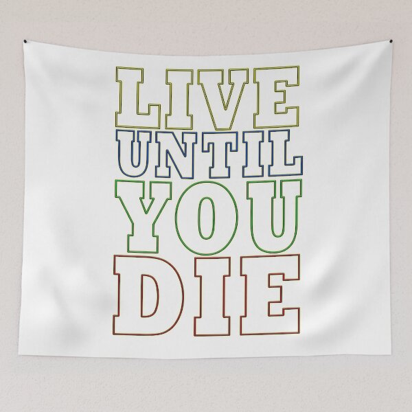 Item preview, LIVE UNTIL YOU DIE designed and sold by Ginger Genes.