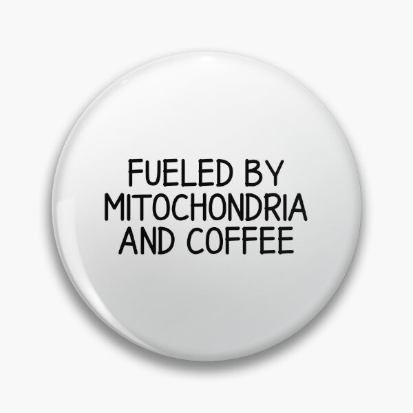 Item preview, Fueled By Mitochondria and Coffee designed and sold by designing01Ar3.