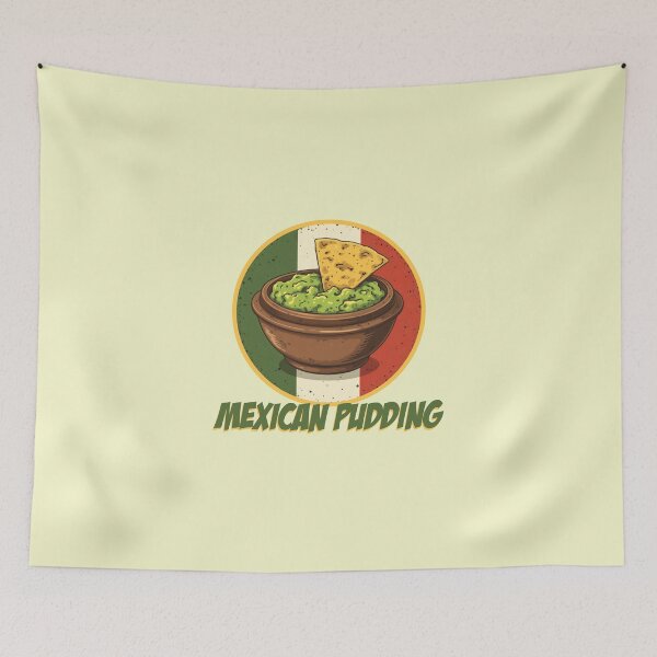 Item preview, Mexican Pudding, Guac, guacamole, Mexican dip, avocado dip, Mexican Party, Cabo, Cabo Wabo,  designed and sold by SavageLegion.