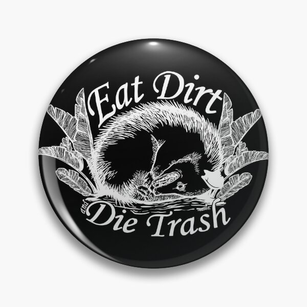 Item preview, Eat Dirt, And Die Trash! designed and sold by lurzburd.