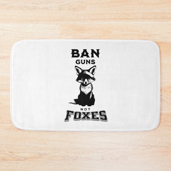 Item preview, Ban Guns Not Foxes designed and sold by LegendaryDesigns.
