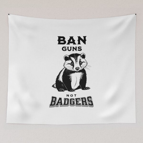 Item preview, Ban Guns Not Badgers designed and sold by LegendaryDesigns.