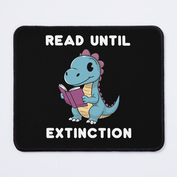 Item preview, Read Until Extinction designed and sold by Milasneeze.