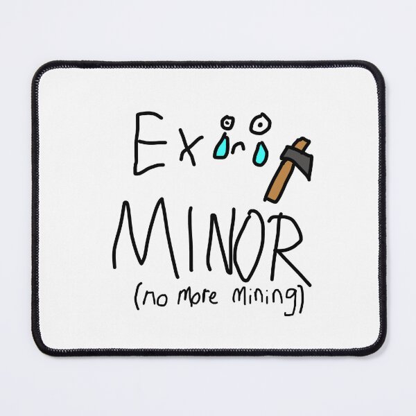 Item preview, “EX MINOR (no more mining)” designed and sold by scoIiosis.