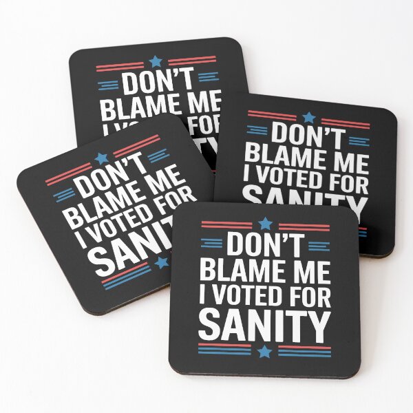 Item preview, Don't Blame Me, I Voted for Sanity designed and sold by Serbin.