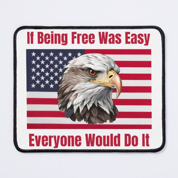 Item preview, If Being Free Was Easy, Everyone Would Do It designed and sold by Gwen Nofear.