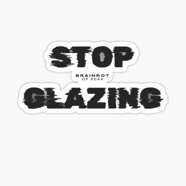 Item preview, stop glaing brainrot designed and sold by sordswag.