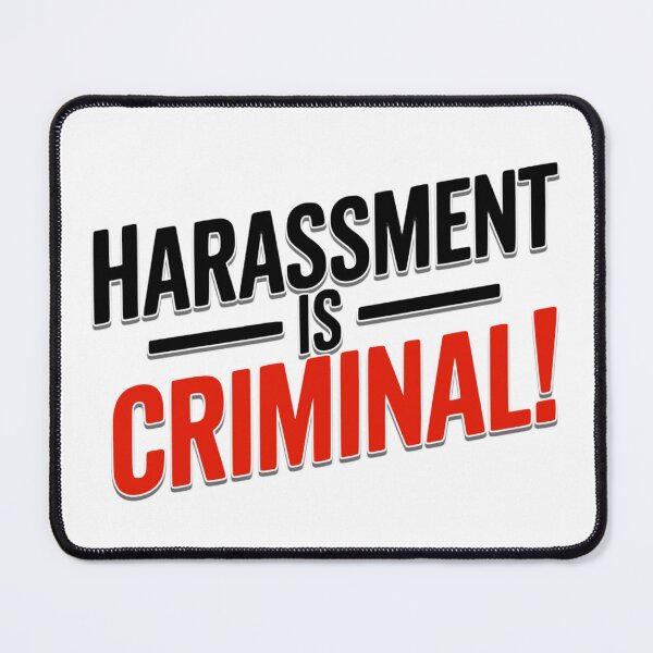 Item preview, Harassment is CRIMINAL! designed and sold by JonathanP514.