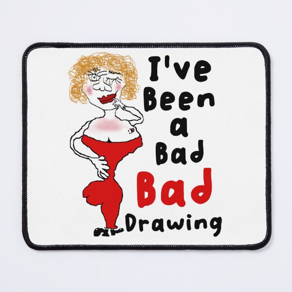 Item preview, Bad Bad Drawing (Funny Design) designed and sold by eh-stuff.