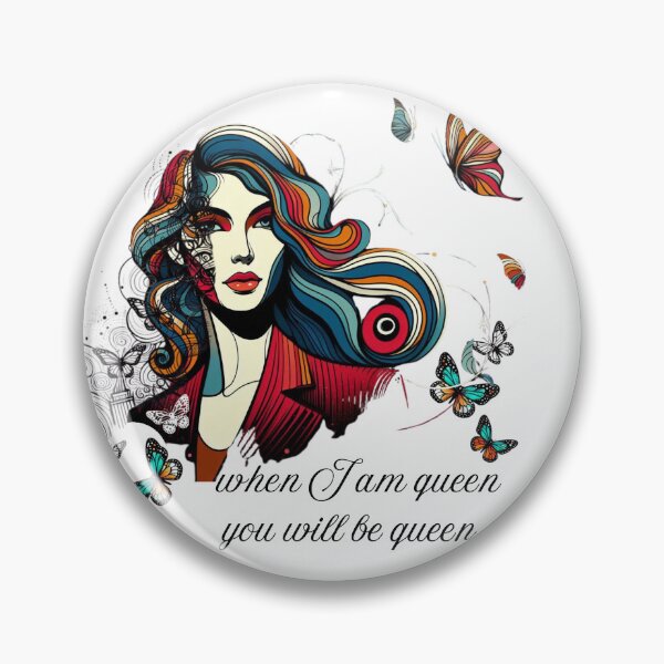 Item preview, When I am queen, you will be queen.. :) designed and sold by W-McSapa.