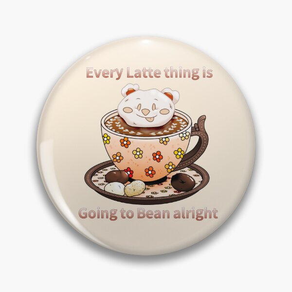 Item preview, Every Latte Thing Is Going To Be Alright designed and sold by thedemisapphic.