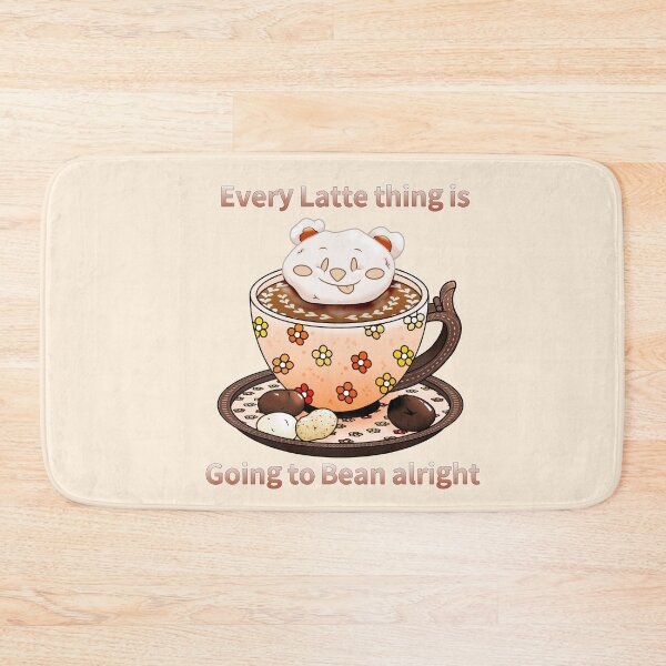 Item preview, Every Latte Thing Is Going To Be Alright designed and sold by thedemisapphic.