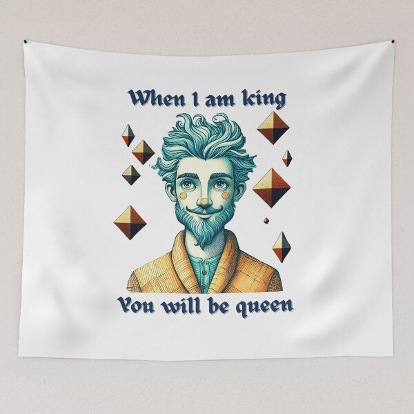 Item preview, When I am king, you will be queen. designed and sold by W-McSapa.