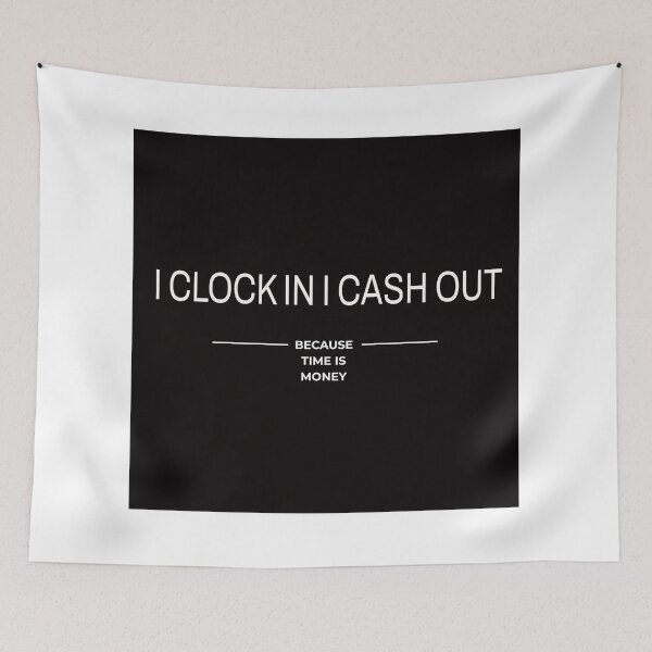 Item preview, I Clock In, I Cash Out designed and sold by Veliprintdesign.