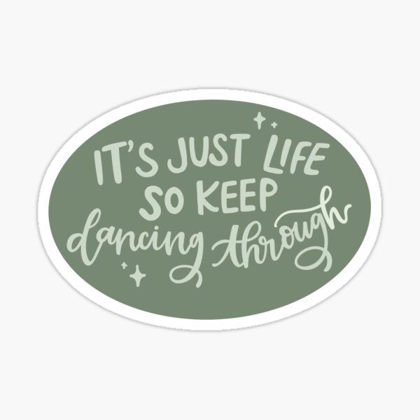 Item preview, Its just life, so keep dancing through! designed and sold by tori-foges.