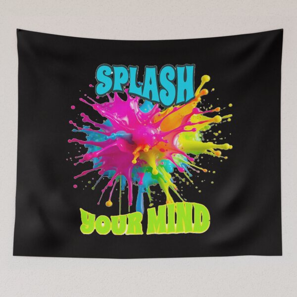 Item preview, Splash Your Mind – Unleash the Colors designed and sold by Atarac.