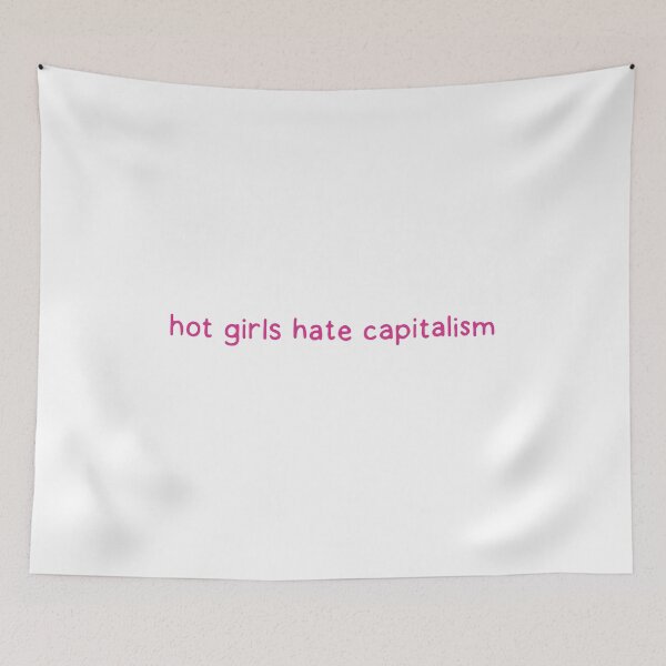 Item preview, hot girls hate capitalism. pink designed and sold by dontqu0teme.