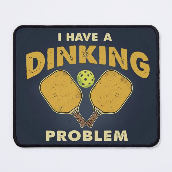 Item preview, Pickleball I Have A Dinking Problem Humorous Design designed and sold by ArtByMarkDesign.