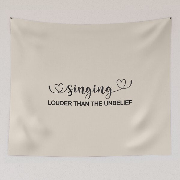 Item preview, Singing Louder than the Unbelief designed and sold by simplydesignart.