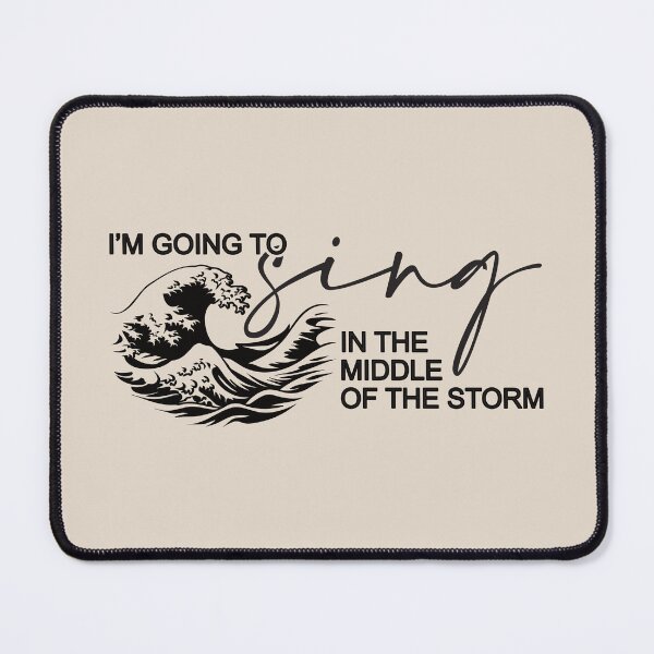 Item preview, I'm Going to Sing in the Middle of the Storm designed and sold by simplydesignart.
