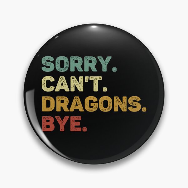 Item preview, Sorry Can't Dragons Bye Retro Dragon Lover designed and sold by RareBunny.